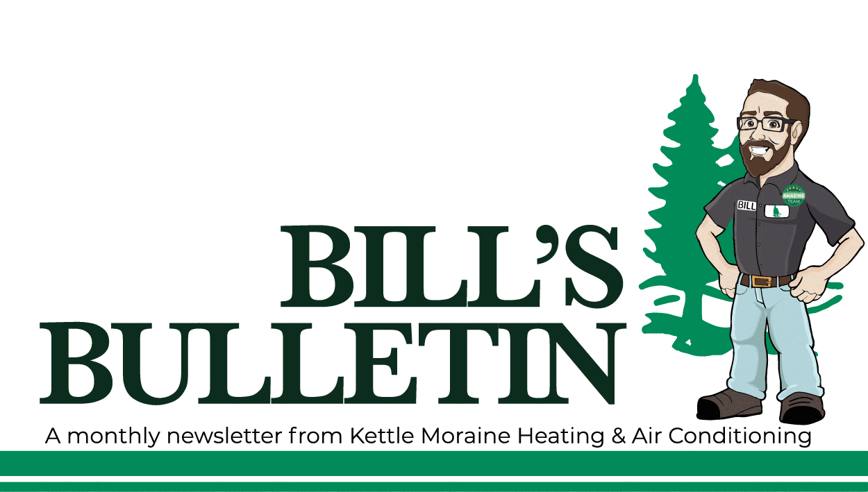 Cartoon Bill transforms into a friendly werewolf in our October edition of Bill’s Bulletin.”Bill's Bulletin a monthly newsletter from Kettle Moraine Heating & Air Conditioning